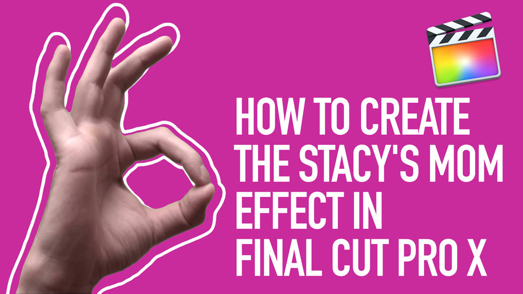 How to Create the Stacy's Mom Effect in Final Cut Pro X